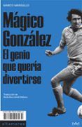 magico gonzalez el genio que queria divertirse