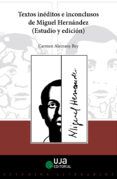 textos ineditos e inconclusos de miguel hernandez estudio y edicion