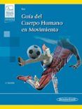 guia del cuerpo humano en movimiento 2 edicion