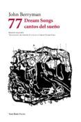 77 dream songs = cantos del sueño  (ed. bilingüe español-ingles)