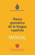 nueva gramatica de la lengua española: manual