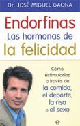 endorfinas la hormona de la felicidad como estimularlas a traves de