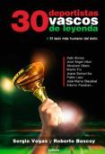 30 deportistas vascos de leyenda el lado mas humano del exito
