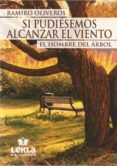 si pudiesemos alcanzar el viento el hombre del arbol