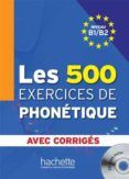 les 500 exercices de phonetique  cd b1b2