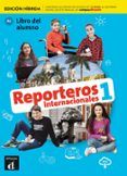 reporteros internacionales 1 - a1 libro del alumno edicion hibrida