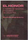 el honor. a partir de recetas apocrifas de celestina
