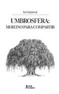 Umbrosfera: mi reino para compartir