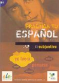 el subjuntivo practica tu espanol