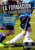la formacion del futuro deportista fundamentos del entrenamiento a la