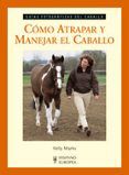 como atrapar y manejar el caballo