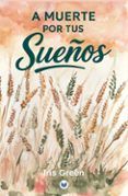 a muerte por tus suenos