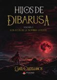 hijos de dibarusa. volumen 3: los ecos de la sombra latente