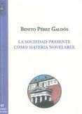 La sociedad presente como materia novelable