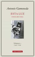 esta luz-. volumen i (1947-2004)