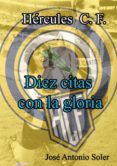 diez citas con la gloria: hercules c.f.