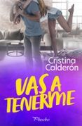 Vas a tenerme