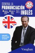 domina la pronunciacion del ingles