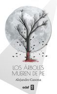 los arboles mueren de pie