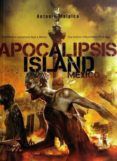 apocalipsis island 8 mexico