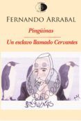 pinguinas  un esclavo llamado cervantes