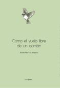 como el vuelo libre de un gorrion