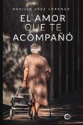 El amor que te acompañó