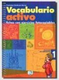 vocabulario activo 1. fichas con ejercicios fotocopiables (elemen tal-