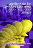 ajedrez de los grandes maestros: jugada a jugada