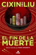 El fin de la muerte (ed. ilustrada) (Trilogía de los Tres Cuerpos 3)