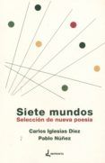 siete mundos seleccion de nueva poesia