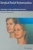 surgical facial rejuvenation a roadmap to safe and reliable outc omes