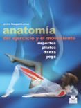 anatomia del ejercicio y el movimiento deportes pilates danza yoga