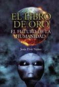 el libro de oro el futuro de la humanidad