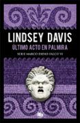 Último acto en Palmira (Serie Marco Didio Falco 6)