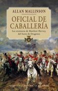 (pe) oficial de caballeria: las aventuras de mathew hervey del sexto