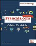 français. com intermédiaire 3ème éd cahier d exercices