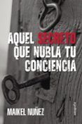 aquel secreto que nubla tu conciencia