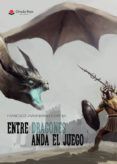 (i.b.d.) entre dragones anda el juego