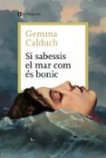 si sabessis el mar com es bonic