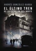 el ultimo tren de la estacion del norte