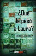 ¿qué le pasó a laura?