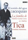 el sonido del agua en las acequias la familia de federico garcia lorc