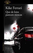 que de lejos parecen moscas