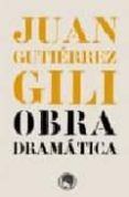 juan gutierrez gili obra dramatica