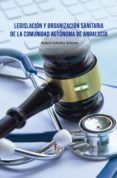 legislacion y organizacion sanitaria de la comunidad autonoma de andalucia