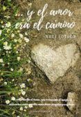 Y el Amor era el camino