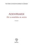 (i.b.d.)adentrarse. de la madera al agua