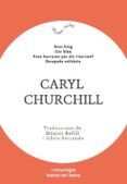 caryl churchill: bosc boig / cor blau / prou borratxo per dir t estimo
