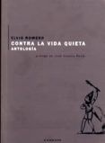 contra la vida quieta: antologia (incluye cd)